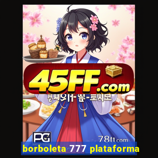 borboleta 777 plataforma